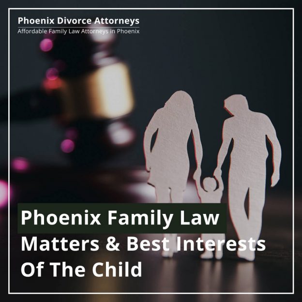 Phoenix Family Law Matters & Best Interests Of The Child Featured Image
