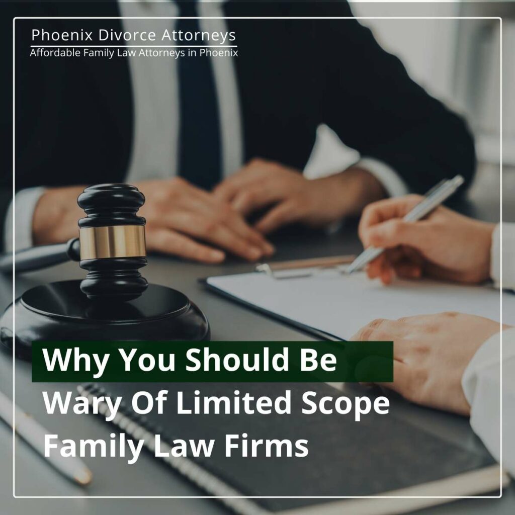 Why You Should Be Wary Of Limited Scope Family Law Firms