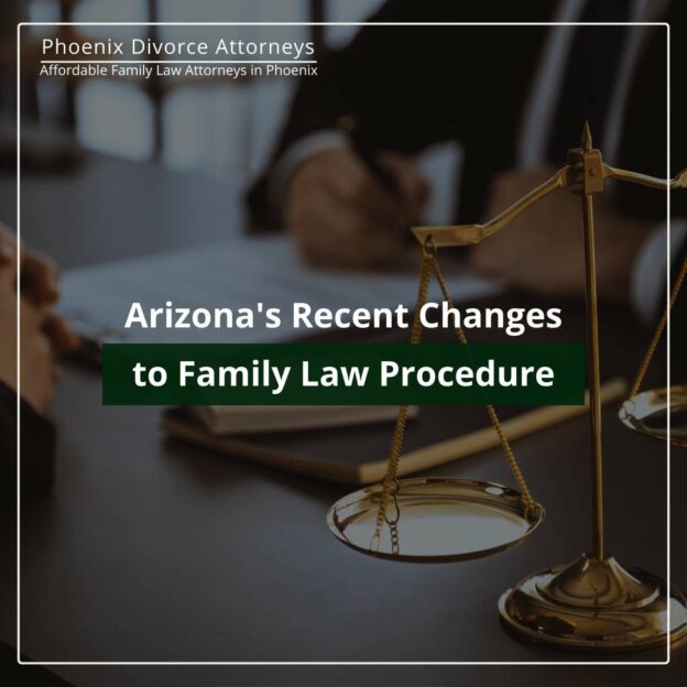 Arizona's Recent Changes to Family Law Procedure