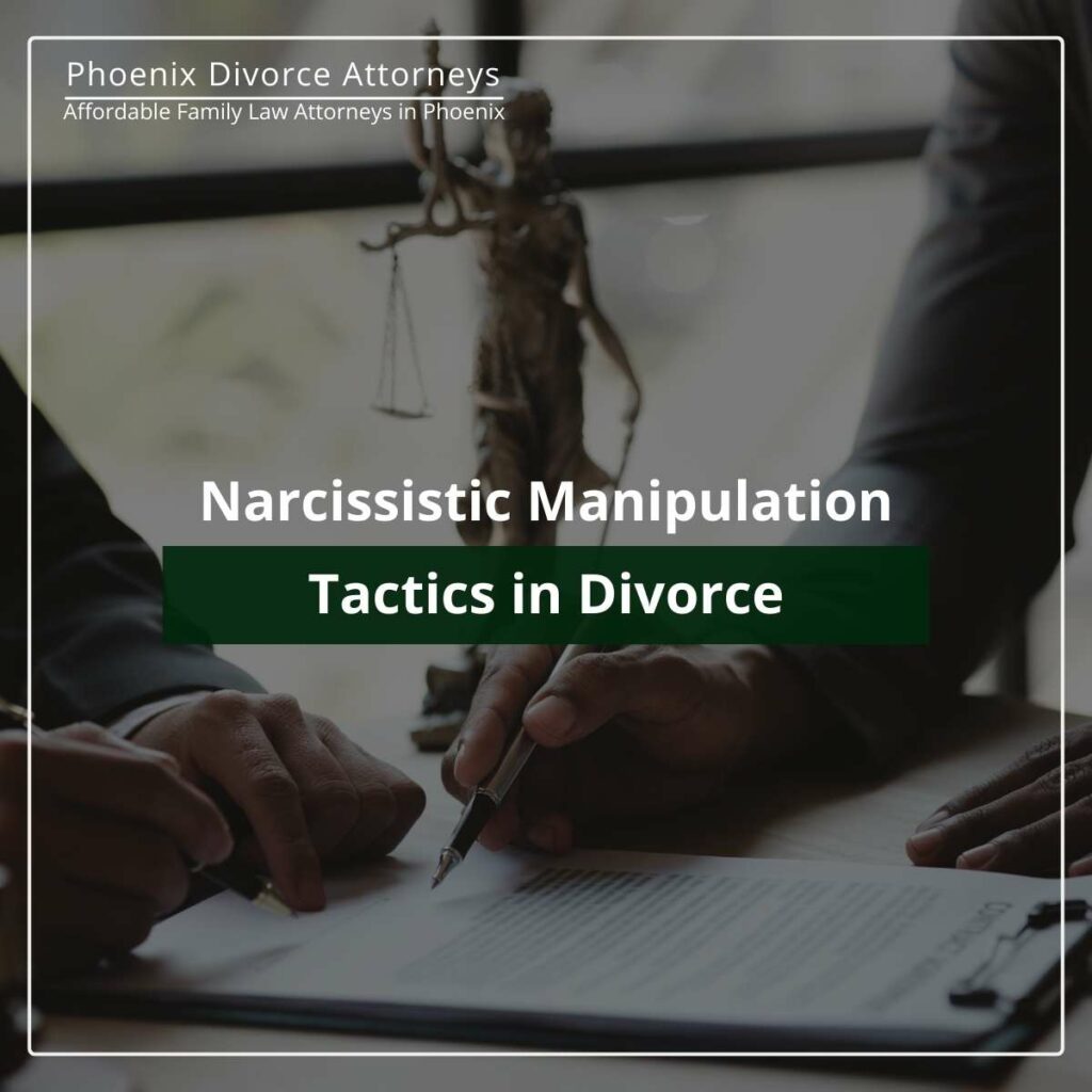 Narcissistic Manipulation Tactics in Divorce