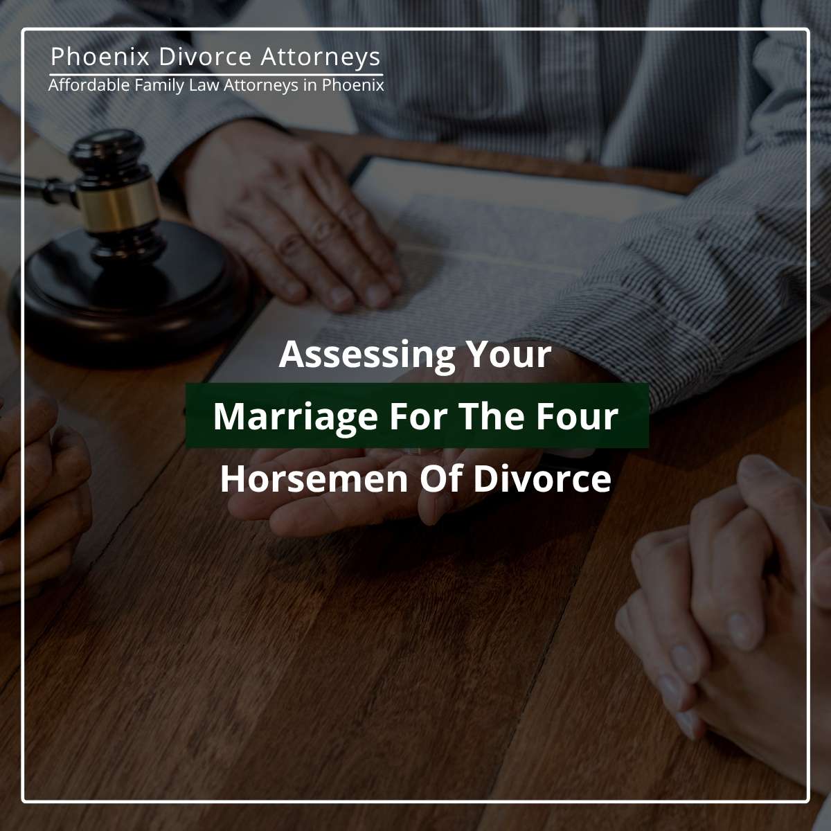 Assessing Your Marriage For The Four Horsemen Of Divorce